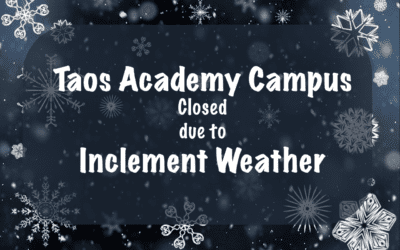 Inclement Weather: Taos Academy Campus Closed.